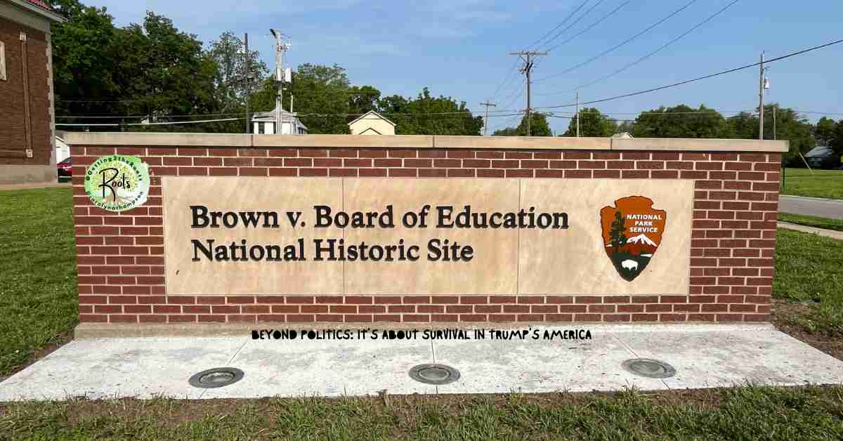 Brown v. Board of Education sign representing my article, beyond politics, it’s about survival.