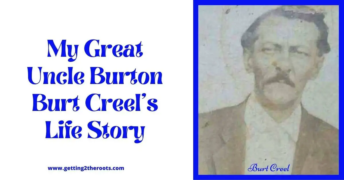 My Great Uncle Burton Burt Creel's Life Story