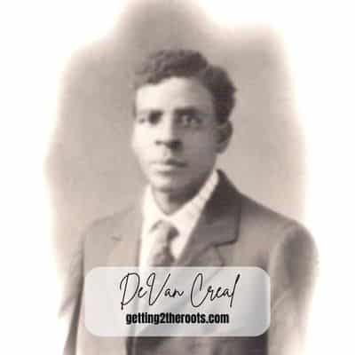 Photo of DeVan Creal used in my article, "The Life Story of Henry and Amanda Creal/Creel, My Great-Grandparents."