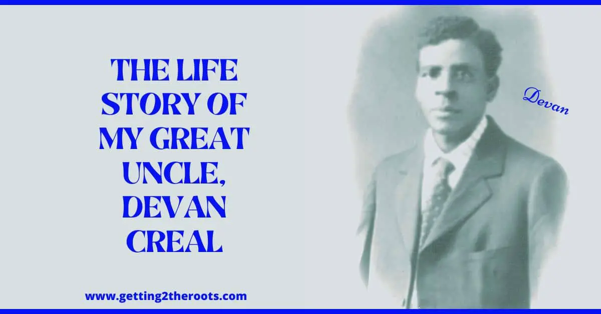A photo of my great uncle, Devan Creal, was used in my article, "The Life Story Of My Great Uncle, Devan Creal.”